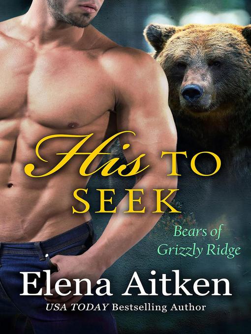 Title details for His to Seek by Elena Aitken - Available